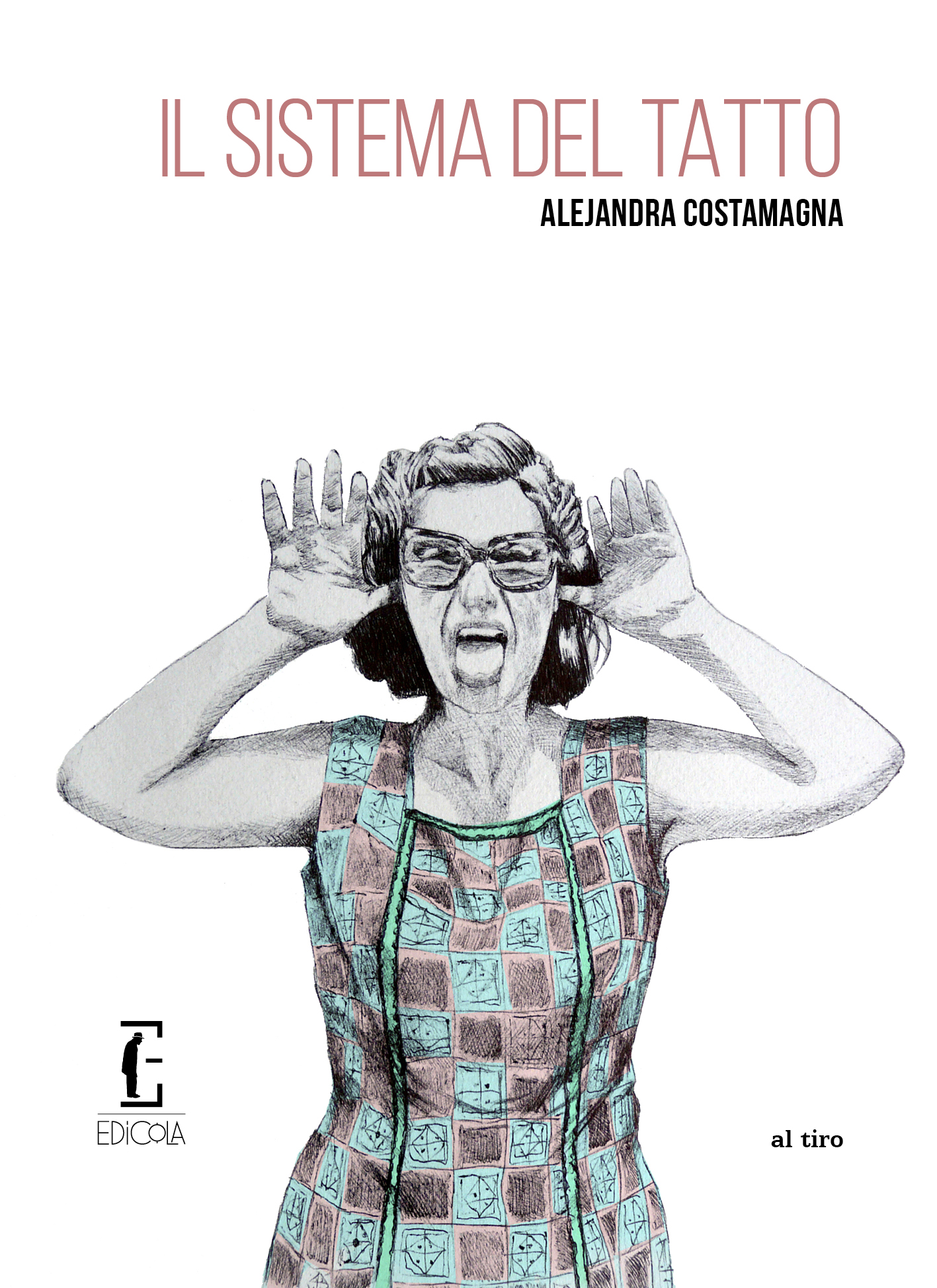 Identità e declino familiare: “Il sistema del tatto” di Alejandra Costamagna